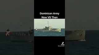 Dominican Army [Now VS Then]