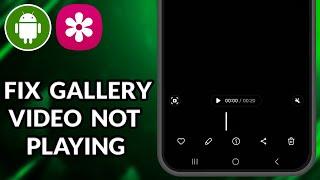 How To Fix Gallery Video Not Playing Problem