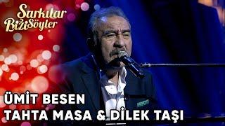 Ümit Besen - Tahta Masa & Dilek Taşı | Şarkılar Bizi Söyler | Performans