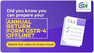 Did you know you can prepare your Annual Return Form GSTR-4 Offline? Watch Video...