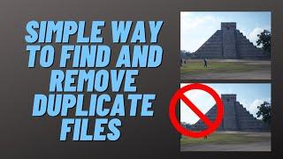 Simple Way To Find and Remove Duplicate Files To Free Up Space