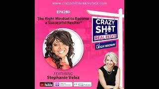 280 - The Right Mindset to Become a Successful Realtor® with Stephanie Velez