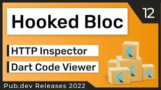 Flutter Hooked Bloc, HTTP Inspector & Co. - 12 - PUB.DEV RELEASES 2022