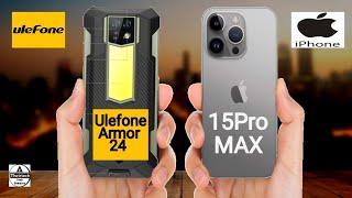 Ulefone Armor 24 vs iPhone 15 Pro Max