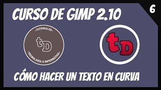 6-Cómo hacer texto siguiendo una curva en Gimp 2.10-Curso de Gimp 2.10 desde cero.