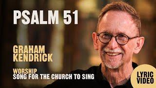 Psalm 51 (Have Mercy On Me, O God) - Graham Kendrick - Lyric Video