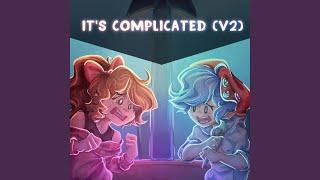 It's Complicated V2