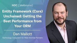 Entity Framework Core Unchained  Getting the Best Performance from Your ORM - Dan Mallott