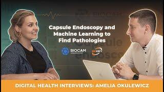 Capsule Endoscopy & Machine Learning to Find Pathology. Digital Health Interviews: Amelia Okulewicz