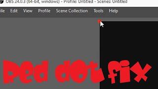 OBS Red Dot Fix - how to deal with a source becoming a red dot in the corner