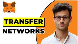How To Transfer Between Networks In Metamask (Quick & Easy)