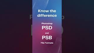 Know The Difference Between PSD and PSB