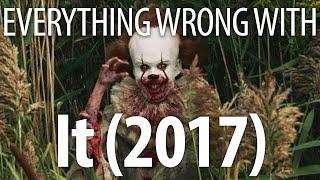 Everything Wrong With It (2017) In 15 Minutes Or Less