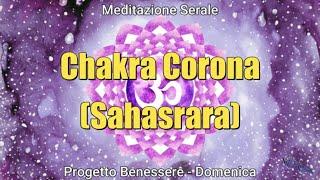 Meditazione del DOMENICA sera - Chakra CORONA (Sahasrara)