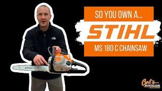 So You Own A...Stihl MS 180C Chainsaw