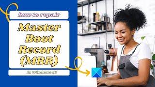 Repair Master Boot Record (MBR) in Windows 10