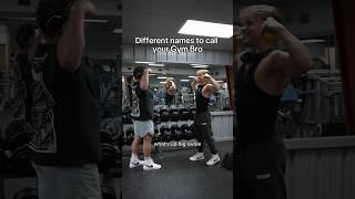 What do you call your Gym Bro? #fitness #gym #youtubeviral #gymbros #shortsviral #youtubeshorts