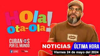 Alex Otaola en vivo, últimas noticias de Cuba - Hola! Ota-Ola (viernes 24 de mayo del 2024)