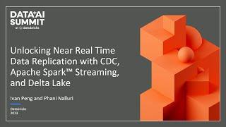 Unlocking Near Real Time Data Replication with CDC, Apache Spark™ Streaming, and Delta Lake