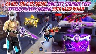 44 KILL SOLO VS SQUAD PAKE SET STARBOY EPEP !!! KETEMU PLAYER SONGONG GW DI EMOTIN AUTO KASIH PAHAM