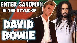 Enter Sandman in the Style of David Bowie