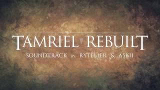 Tamriel Rebuilt (Original Mod Soundtrack) - Full Album - Composed by Rytelier & ASKII