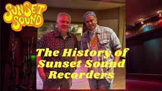 The Complete History of Legendary Sunset Sound Recorders in Hollywood, CA