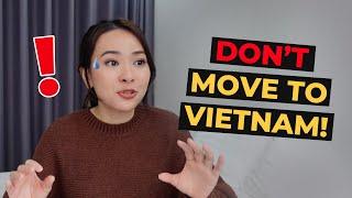 Why You Should NOT move to Vietnam