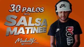 30 PALOS DE LA SALSA MATINEE  VENEZUELA LOS 2000 PA' ARRIBA @DjMaikeltk #VENEZUELAENSALSA #matinee