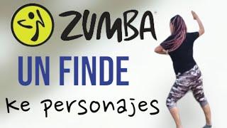 Un Finde - Ke personajes FMK Big One - Coreografía Zumba Aurora