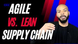 Lean vs Agile - A Comparison of Agile and Lean Supply Chains