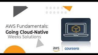 Coursera AWS Fundamentals: Going Cloud-Native week 1 Compute