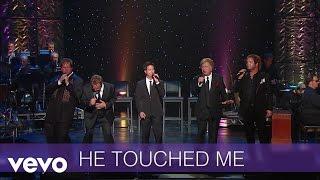 Gaither Vocal Band - He Touched Me (Live/Lyric Video)