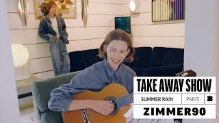 Zimmer90 - Summer Rain | A Take Away Show