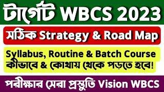 Complete Road Map For WBCS 2023 Examination || Daily Routine | Syllabus | Strategy | A-z Information