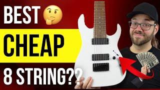 Best CHEAP 8 String Guitar?!?