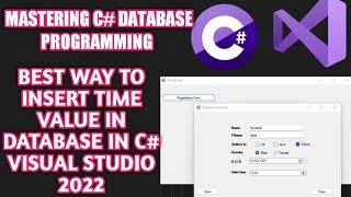 Mastering C# Database Programming - How to Insert  Time Value in Database in c# visual studio 2022