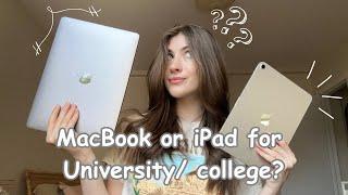 MacBook or iPad for university/college? (My experience, pros/cons, favourite apps + tips)