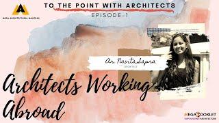 ARCHITECTS WORKING ABROAD - TO THE POINT WITH ARCHITECT | EPISODE-1| AR. NAVITA SAPRA