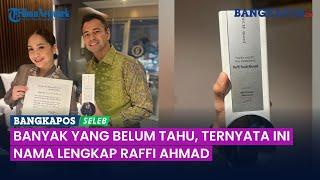 Banyak yang Belum Tahu, Ternyata Ini Nama Lengkap Raffi Ahmad