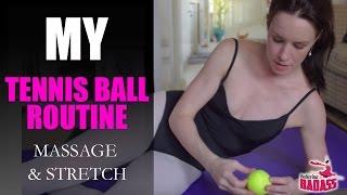 My Tennis Ball Routine - Stretching with Ballerina Badass