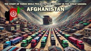 The start of three mega projects, the largest in the Great Sahara of Afghanistan. $ 24 M