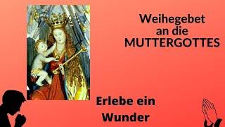 Weihegebet an die MUTTERGOTTES Erlebe ein Wunder #maria #gebet #muttergottes #glaube #mächtigegebete