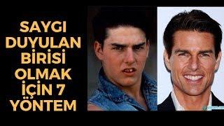 SAYGI DUYULAN BİRİSİ OLMAK İÇİN 7 TEKNİK