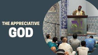 THE APPRECIATIVE GOD || BY USTADH ABDUL RASHID