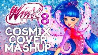 Winx Club - Season 8 - Cosmix Winx - Mashup [COVER]