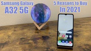 Samsung Galaxy A32 5G - 5 Reasons to Buy in 2021