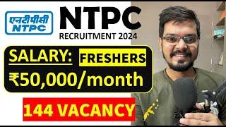 NTPC recruitment 2024 | Freshers | CTC: ₹50,000 / Month | 144 Vacancy | Latest Job Update 2024