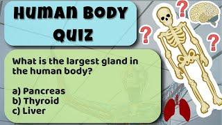 "How well do you know your body?" - Take this Human Anatomy Quiz