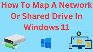 How To Map A Network Or Shared Drive In Windows 11